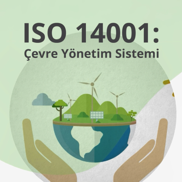 ISO 14001: Çevre Yönetim Sistemi